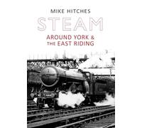 Steam Around York & the East Riding