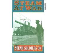Steam At War: Steam Soldiers On [VHS]