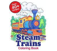 Steam Engine Train Coloring Book: Embark on a Creative Journey: Explore and Color Classic Steam Engine Trains in this Engaging Coloring Book for All Ages