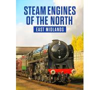 Steam Engines of the North: East Midlands