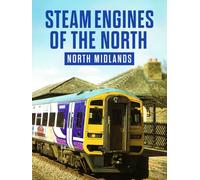 Steam Engines of the North: North West Midlands