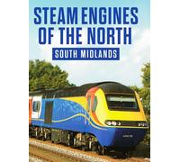 Steam Engines of the North: South Midlands