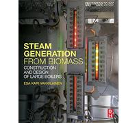 Steam Generation from Biomass: Construction and Design of Large Boilers