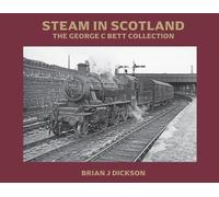 Steam in Scotland: The George CC Bett Collection