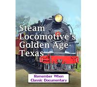 Steam Locomotive's Golden Age - Texas