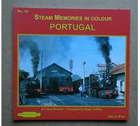 Steam Memories in Colour Portugal: A Colour Pictorial: No. 52