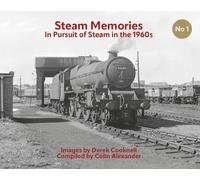 Steam Memories No 1: In Pursuit of Steam in the 1960s