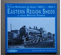 Steam Memories on Shed 1950's-1960's Eastern Region Sheds: 22 (Steam Memories on Shed 1950's-1960's Eastern Region Sheds: And Their Motive Power)