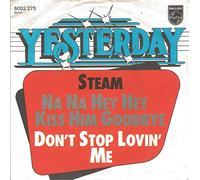 STEAM - Na Na Hey Hey Kiss him goodbye / Don't stop lovin' me (Yesterday) / 6052 275