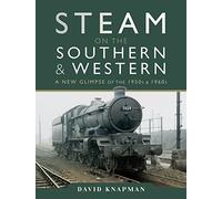 Steam on the Southern and Western: A New Glimpse of the 1950s and 1960s
