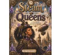 Steam Queens: A Steampunk Coloring Book of Bold Black Women
