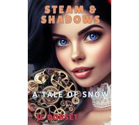 Steam & Shadows: A Tale of Snow