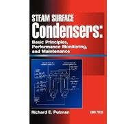 Steam Surface Condensers: Basic Principles, Performance Monitoring, and Maintenance by Richard E. Putman (2001-01-01)
