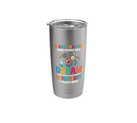 Steam Teacher Some People Dream Meet Scientists Stainless Steel Insulated Tumbler