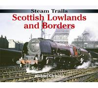 Steam Trails: Scottish Lowlands and Borders