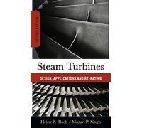 Steam Turbines: Design, Application, and Re-Rating (MECHANICAL ENGINEERING)
