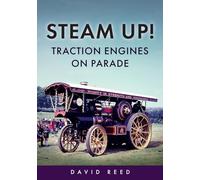 Steam Up! Traction Engines on Parade