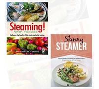 Steamer Recipe Books Collection 2 Books Bundle (Steaming!, The Skinny Steamer Recipe Book: Delicious Healthy, Low Calorie, Low Fat Steam Cooking Recipes Under 300, 400 & 500 Calories)