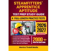 Steamfitters' Apprentice Aptitude Test Prep Study Guide 2026-2027: Complete Review, Proven Strategies, 6 Full-Length Practice Tests with Detailed Answer Explanations for the Civil Service Exam