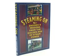 Steaming on: Engines and Wagons from the Great Age of Steam Power