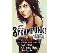 Steampunk! An Anthology of Fantastically Rich and Strange Stories