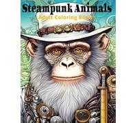 Steampunk Animals: Adult Coloring Book