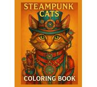 Steampunk Cats Coloring Book: Whimsical Felines in Fantastical Gear