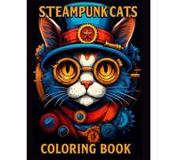 Steampunk Cats Coloring Book: Whimsical Felines in Fantastical Gear