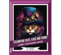 Steampunk Cats Furs and Purrs Adult Coloring Book