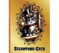Steampunk Cats Grayscale Coloring Book: A Whimsical Steampunk Cats Coloring Adventure For Adults Relaxation