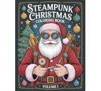 Steampunk Christmas Coloring Book - Volume I (Steampunk Coloring Book Series)