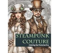 Steampunk Couture: Coloring the Victorian Era