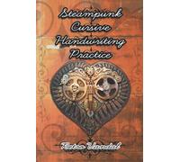 Steampunk Cursive Handwriting Practice: Practice the Art of Penmanship