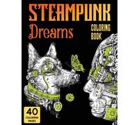 Steampunk Dreams Coloring Book : Steampunk Dreams Coloring Book