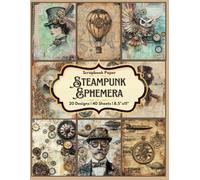 Steampunk Ephemera Scrapbook Paper Craft Pad: 18 Vintage Designs, 36 Double-Sided Sheets Printed on 8.5"x11" Scrapbooking Papers. Perfect for ... Album, Junk Journal, DIY Projects and More!