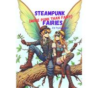 Steampunk Fairies: More Punk Than Fairy