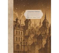 Steampunk Fantasy Composition Notebook - Medieval Streets Edition (College Ruled): Vintage Journal for School, Work, and Imaginative Writing - 110 ... Notebook with Medieval Town Illustration