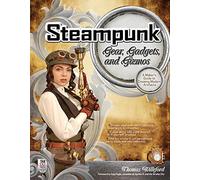 Steampunk Gear, Gadgets, and Gizmos: A Maker's Guide to Creating Modern Artifacts (ELECTRONICS)