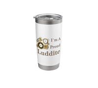 Steampunk I'm A Proud Luddite Stainless Steel Insulated Tumbler