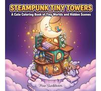 Steampunk Tiny Towers: A Cute Coloring Book of Tiny Worlds and Hidden Scenes