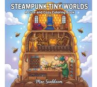 Steampunk Tiny Worlds: A Cute and Cozy Coloring Book