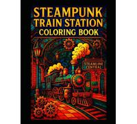 Steampunk Train Station: Coloring Book