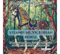 Steampunk Victorian Horse: in mosaic mandala forest, a mindful stress relief grey scale journey