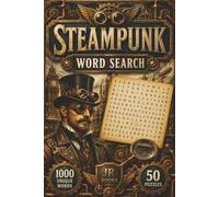 Steampunk Word Search: 50 Puzzles with 1,000 Unique Words Inspired by Steam-Powered Adventures, Victorian Inventions, and Clockwork Creations
