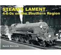 STEAM'S LAMENT 4-6-0s on the Southern Region
