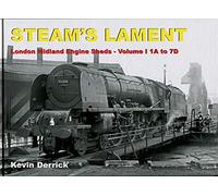 STEAM'S LAMENT London Midland Region Engine Sheds I 1A to 7D