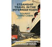 Steamship Travel in the Interwar Years: Tourist Third Cabin