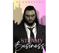 Steamy Business: A Short & Sweet & Steamy Monster Romance (My Standalone Novels)