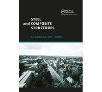Steel and Composite Structures: Proceedings of the Third International Conference on Steel and Composite Structures (ICSCS07), Manchester, UK, 30 July-1 August 2007