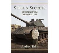 Steel and Secrets: Interrogating German Tank Engineers 1945